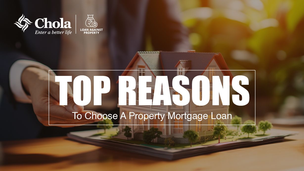 Top Reasons to Choose a Property Mortgage Loan