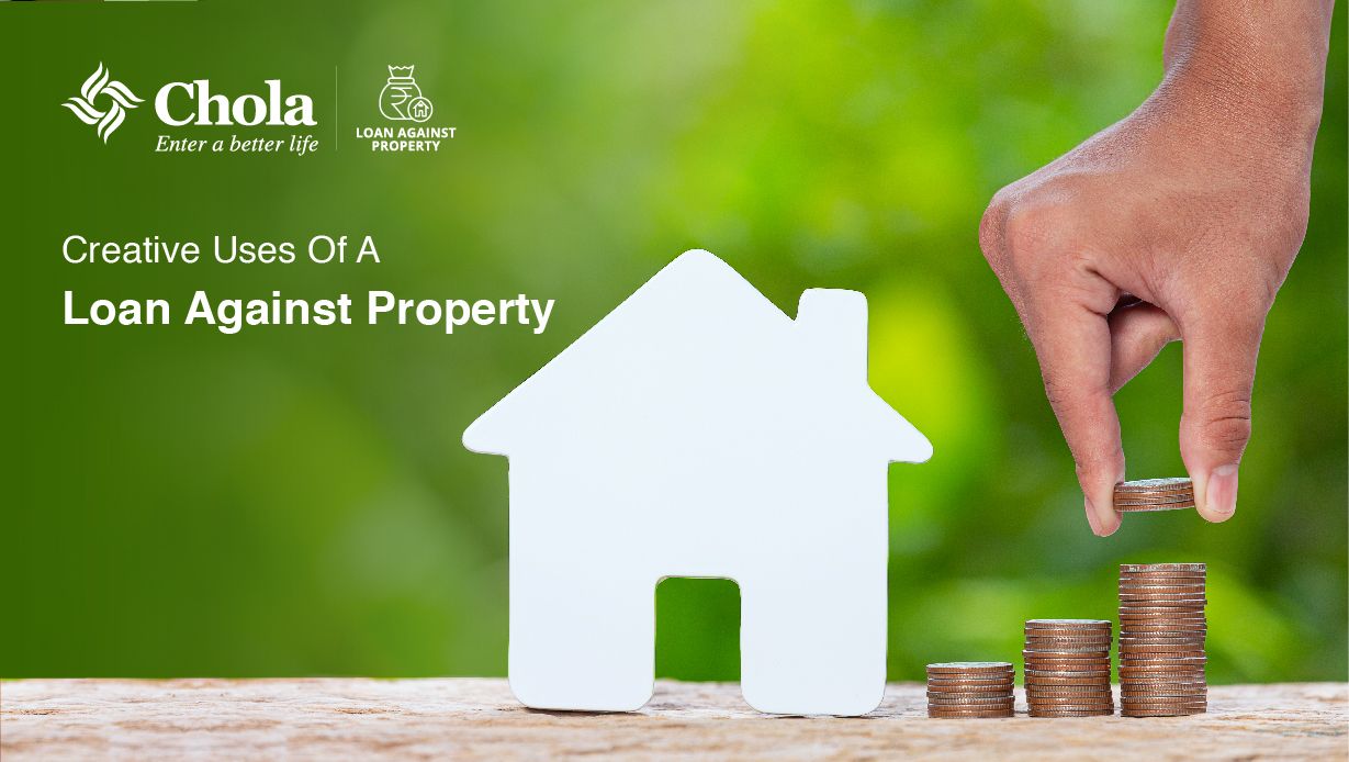 Creative Uses of a Loan Against Property