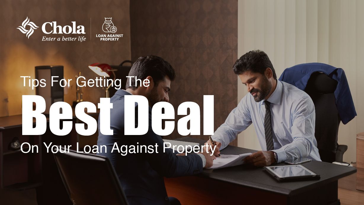 Tips for Getting the Best Deal on Your Loan Against Property